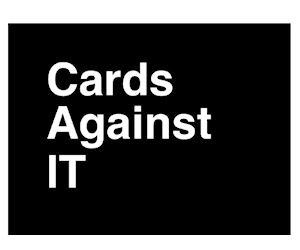 Cards Against IT